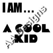 I AM ....a cool kid
