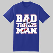 Bad things Man